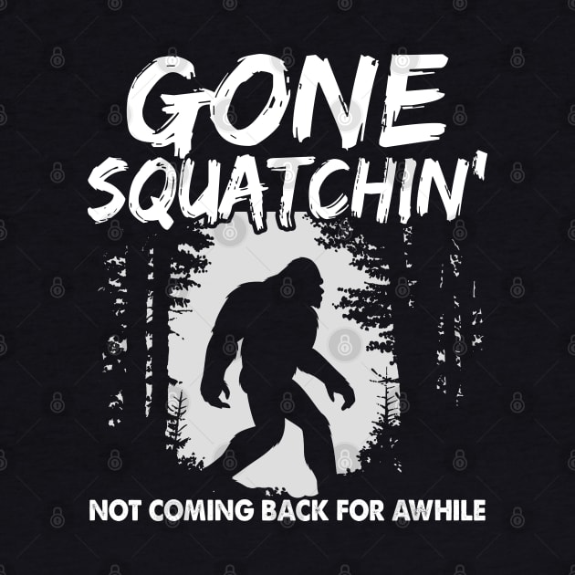 Gone squatchin' - not coming back for awhile by JameMalbie